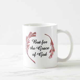 Grace Of God Recovery Slogan Inspirational Saying Coffee Mug