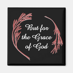 Grace Of God Recovery Slogan Inspirational Saying Magnet