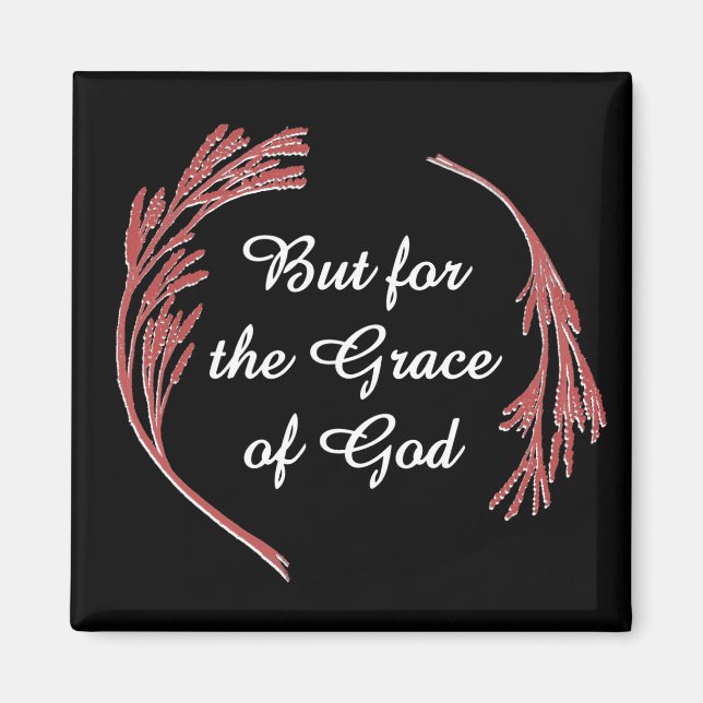 Grace Of God Recovery Slogan Inspirational Saying Magnet (Front)