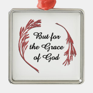 Grace Of God Recovery Slogan Inspirational Saying Metal Ornament