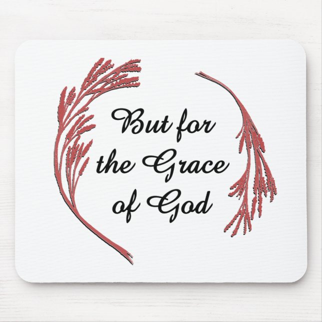Grace Of God Recovery Slogan Inspirational Saying Mouse Pad (Front)