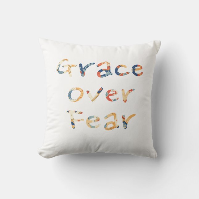 Grace Over Fear  Throw Pillow (Front)