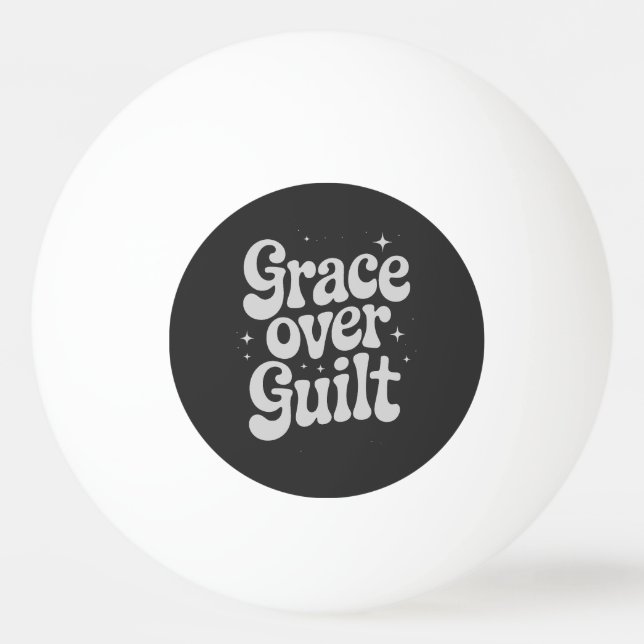 Grace Over Guilt  Ping Pong Ball (Front)
