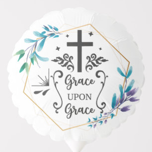 Grace Upon Grace Balloon