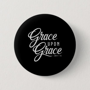Grace Upon Grace Christian Faith Bible Verse Quote Button