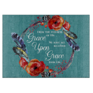 Grace Upon Grace  John 1:16 Scripture Cutting Board