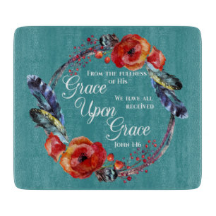 Grace Upon Grace  John 1:16 Scripture Cutting Board