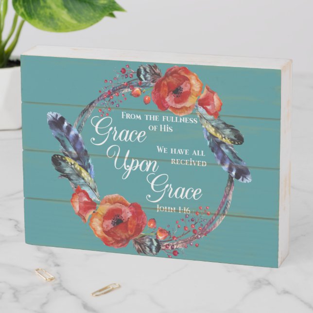Grace Upon Grace  John 1:16 Scripture Wooden Box Sign (In Situ Horizontal)