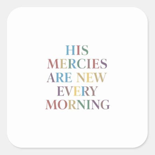 Graceful Morning Reminder His Mercies Renew Square Sticker