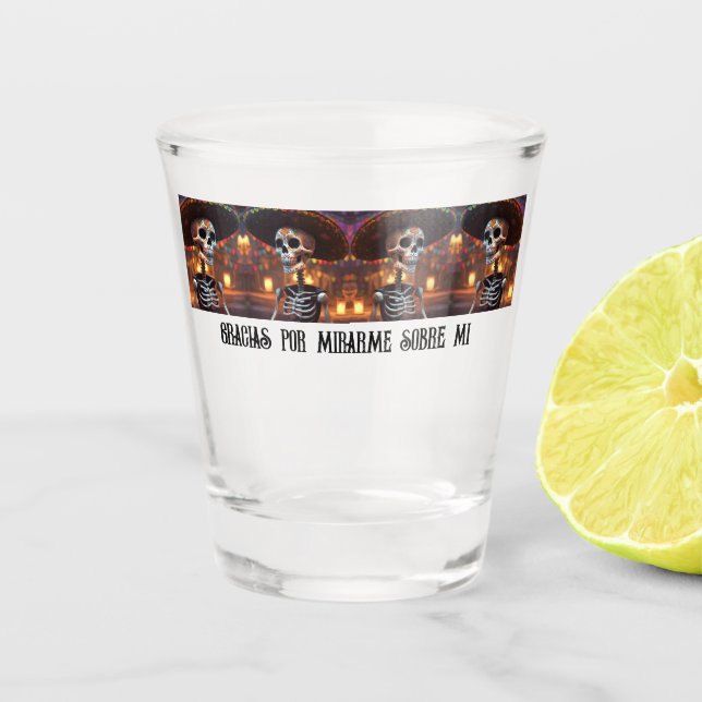 Gracias por mirarme sobre mi shot glass (Front)