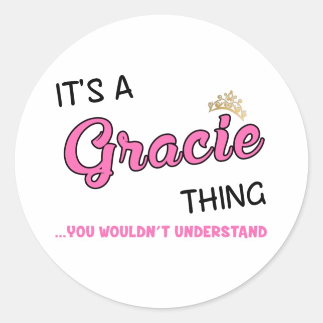 Gracie thing you wouldn't understand classic round sticker (Front)