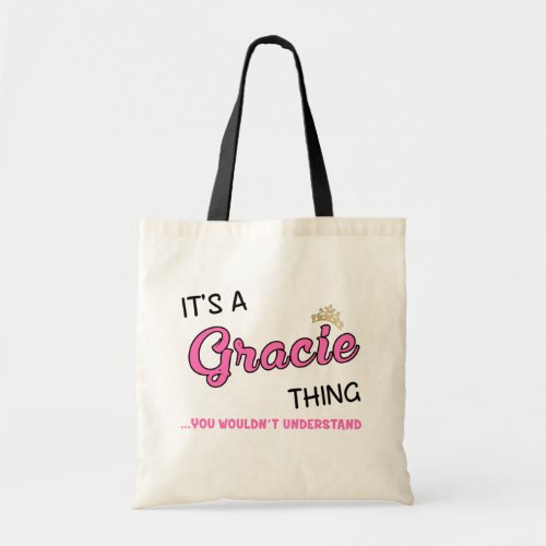 Gracie thing you wouldnt understand tote bag
