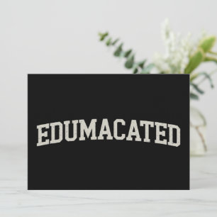 Grad Gift College Graduation Sarcastic Edumacated Invitation