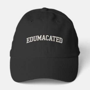 Grad Gift College Graduation Sarcastic Edumacated Performance Cap