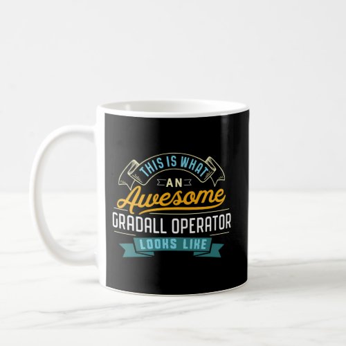Gradall Operator Awesome Job Occupation Coffee Mug