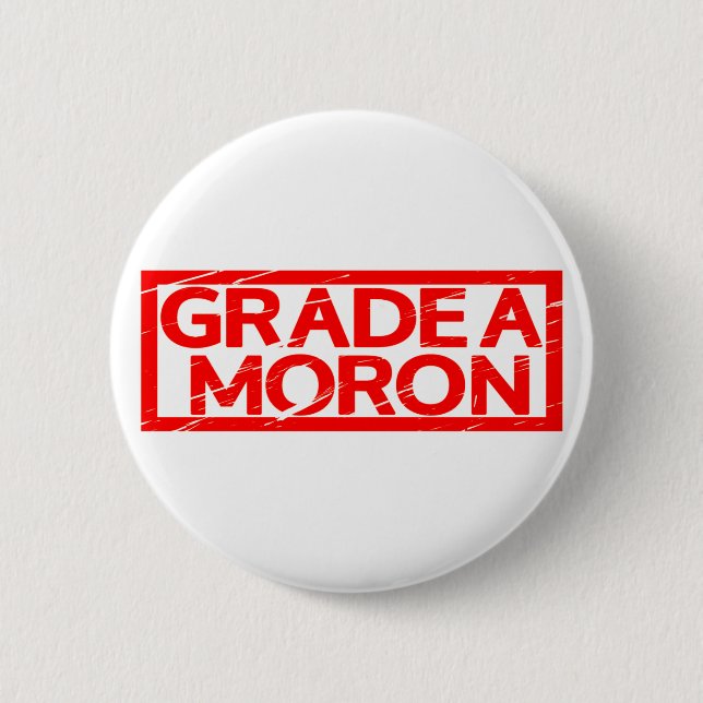 Grade A Moron Stamp Button (Front)