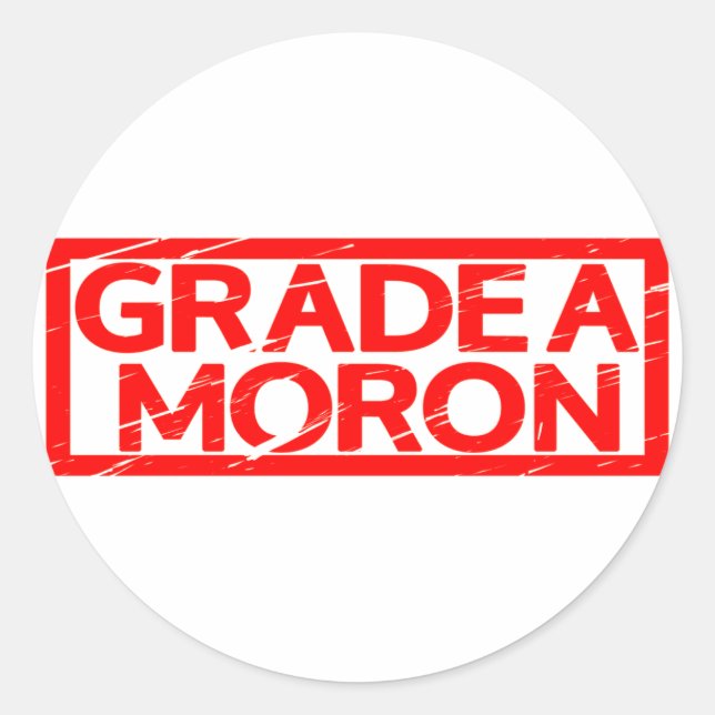 Grade A Moron Stamp Classic Round Sticker (Front)