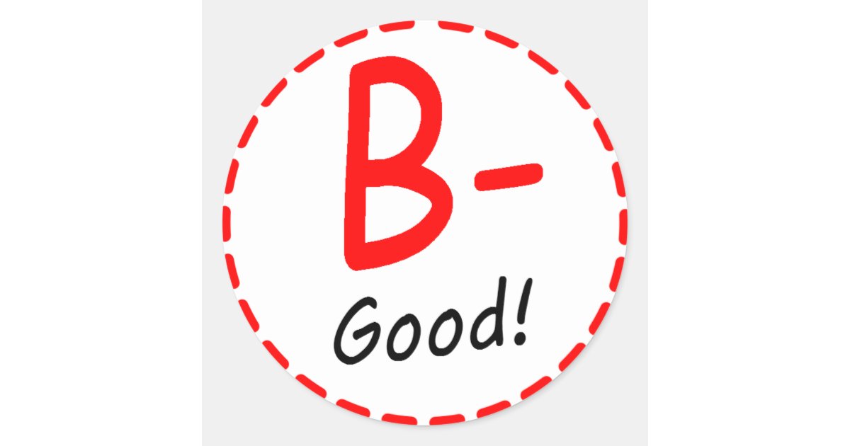 grade-b-minus-good-classic-round-sticker-zazzle