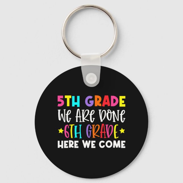 Grade Graduation 6th Grade Here We Come  Keychain (Front)