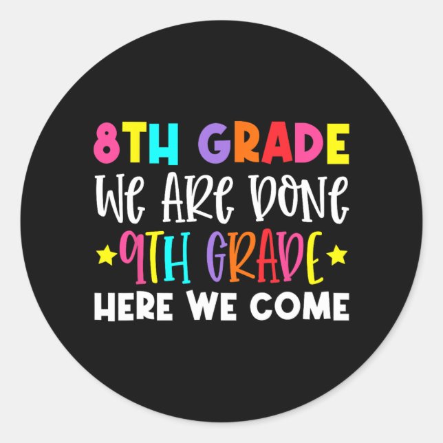 Grade Graduation 9th Grade Here We Come  Classic Round Sticker (Front)