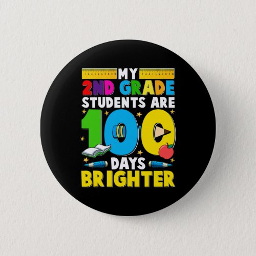 Grade Teacher 100 Days Brighter 100th Day Of Schoo Button