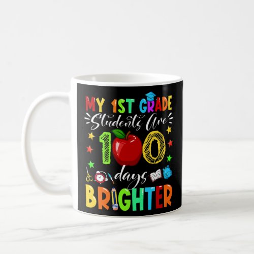 Grade Teacher 100th Day Of School 100 Days Brighte Coffee Mug