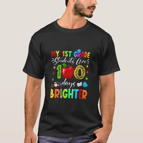 Grade Teacher 100th Day Of School 100 Days Brighte T_Shirt