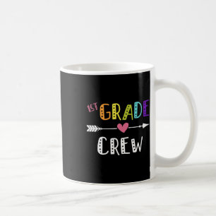 Grade Teacher First Day School 1st Grade Crew  Coffee Mug