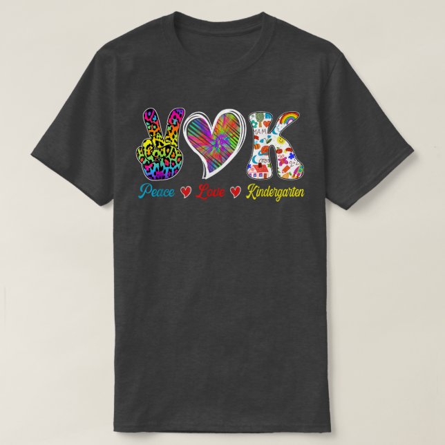 Grade Teacher Peace Love Kindergarten Team Kinder  T-Shirt (Design Front)