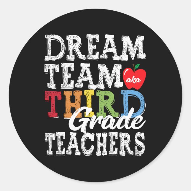 Grade Teachers Tee Dream Team Aka 3rd Grade Teache Classic Round Sticker (Front)