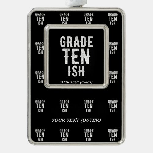 GRADE TEN ISH COOL 10TH FUNNY CUTE WHITE TEXT CHRISTMAS ORNAMENT