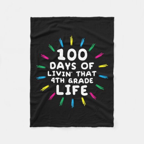 Grader Life 4th Grade 100 Days Of School  Fleece Blanket