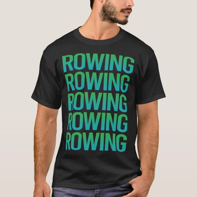 Gradient Text Rowing Row Rower T-Shirt (Front)