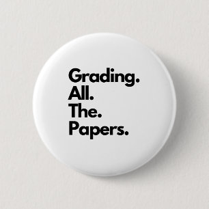 Grading All The Papers Funny Teacher Meme Button