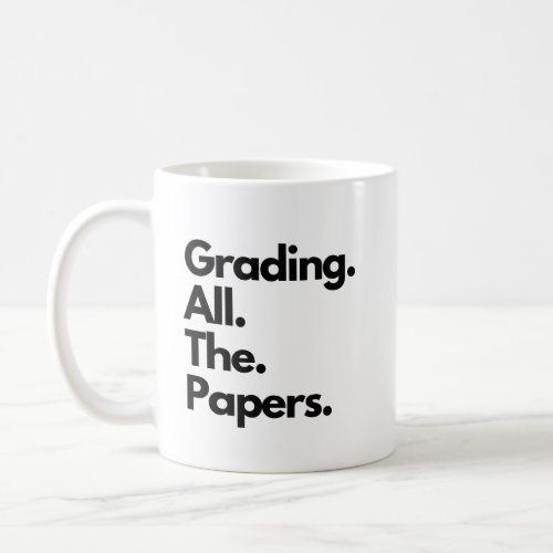 Grading All The Papers Funny Teacher Meme Coffee Mug