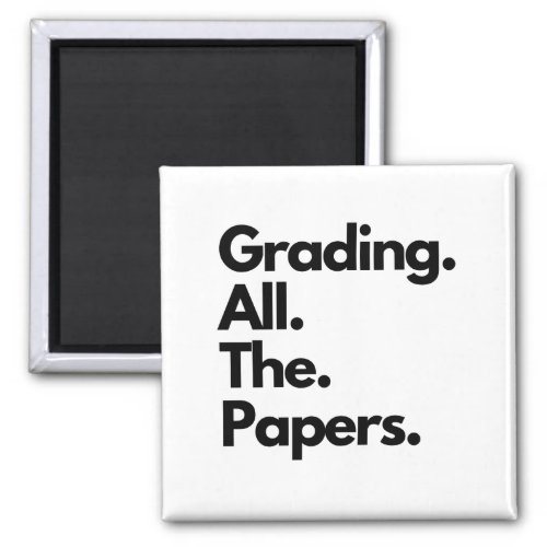 Grading All The Papers Funny Teacher Meme Magnet