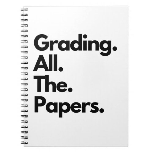 Grading All The Papers Funny Teacher Meme Notebook