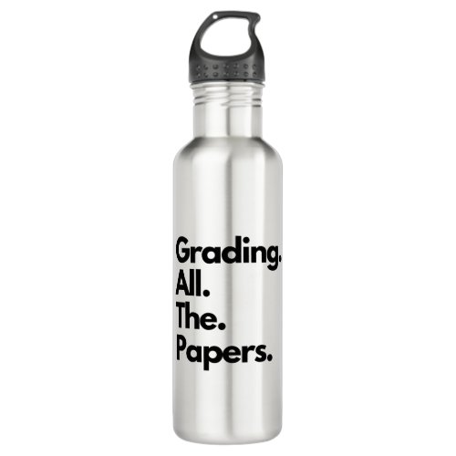Grading All The Papers Funny Teacher Meme Stainless Steel Water Bottle