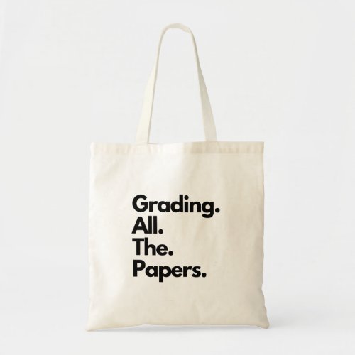 Grading All The Papers Funny Teacher Meme Tote Bag