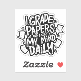 Grading Papers Daily Losing Mind Teacher Humor Sticker