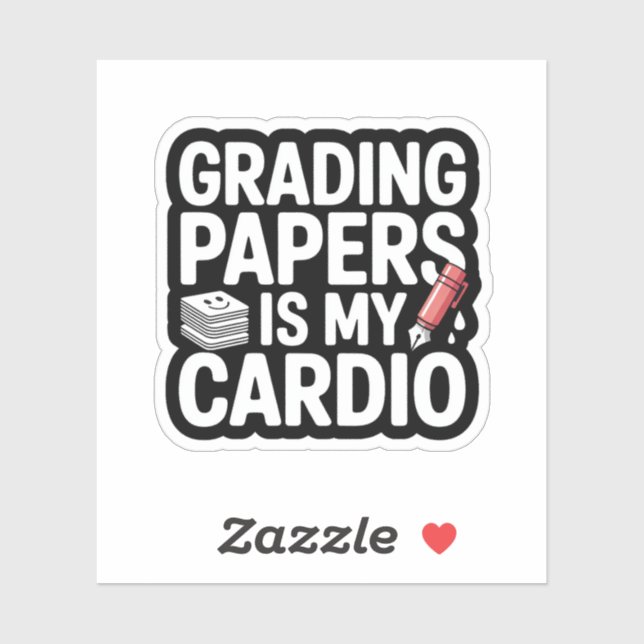 Grading Papers Is My Cardio Teacher Quote Sticker (Sheet)