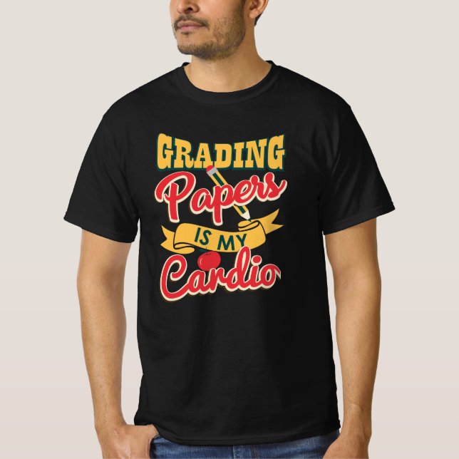Grading Papers is my Cardio Teachers Graphic T-Shirt (Front)