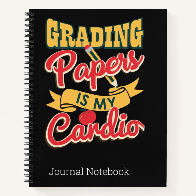 Grading Papers is my Cardio Teachers Journal (Front)