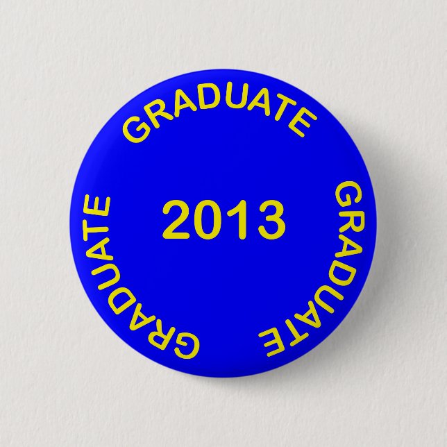GRADUATE 2013 YELLOW SIGN PINBACK BUTTON (Front)