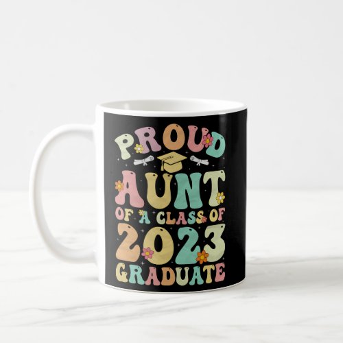Graduate 2023 Proud Aunt Of A 2023 Senior Graduati Coffee Mug