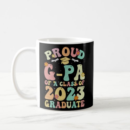 Graduate 2023 Proud G_Pa Of A 2023 Senior Graduati Coffee Mug