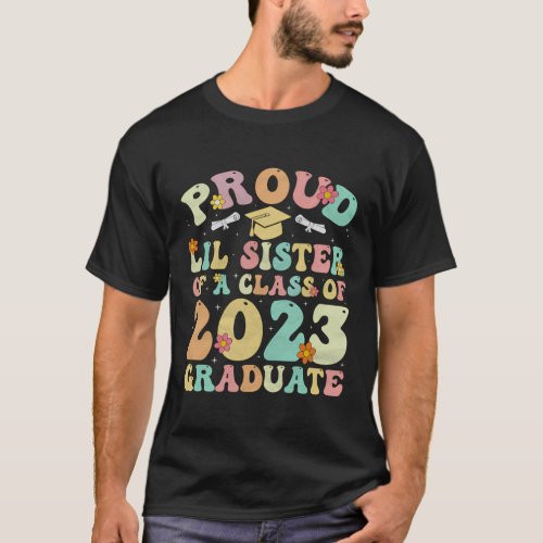 Graduate 2023 Proud Lil Sister Of A 2023 Senior Gr T_Shirt