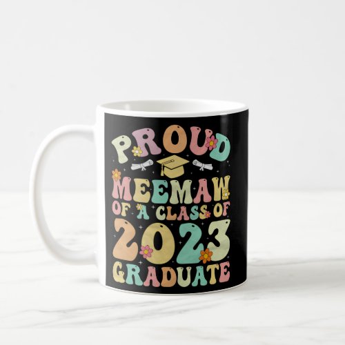 Graduate 2023 Proud Meemaw Of A 2023 Senior Gradua Coffee Mug