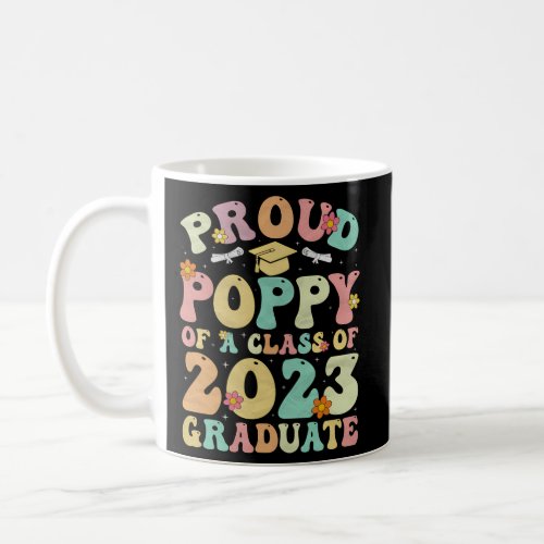 Graduate 2023 Proud Poppy Of A 2023 Senior Graduat Coffee Mug