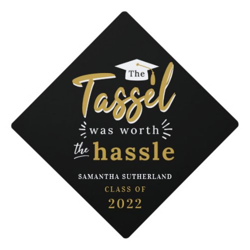 Graduate 2024 The Tassel Was Worth The Hassle Graduation Cap Topper